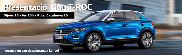 Dijous 18 a les 20h Presentació nou Volkswagen T-ROC a Rambla Catalunya 26